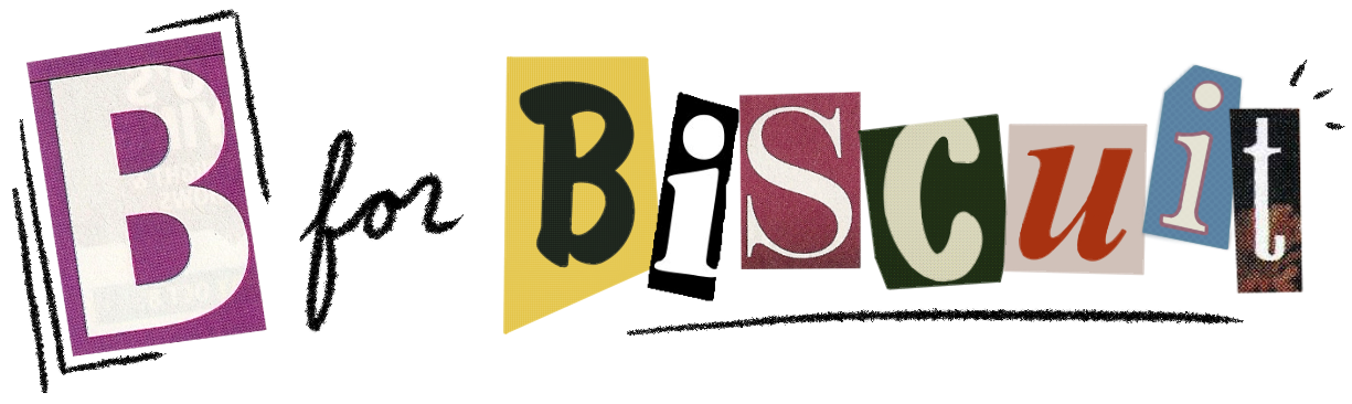 B for Biscut